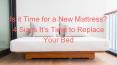 Is it Time for a New Mattress? 4 Signs It’s Time to Replace Your Bed PowerPoint PPT Presentation