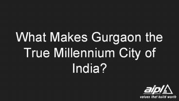 What Makes Gurgaon the True Millennium City of India?