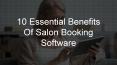10 Essential Benefits Of Salon Booking Software PowerPoint PPT Presentation