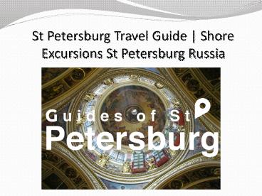 St Petersburg Travel Guide | Shore Excursions St Petersburg Russia