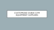 Customized Dubai Gym Equipment Suppliers