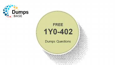 Citrix CCE-V 1Y0-402 Free Dumps Questions Online | DumpsBase 2020