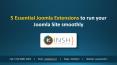 5 Essential Joomla Extensions to run your Joomla Site smoothly PowerPoint PPT Presentation