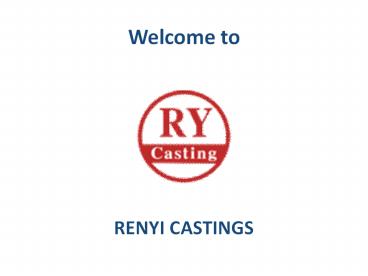 Lost Wax Casting Suppliers - RENYI CASTINGS