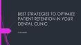 BEST STRATEGIES TO OPTIMIZE PATIENT RETENTION IN YOUR DENTAL CLINIC PowerPoint PPT Presentation
