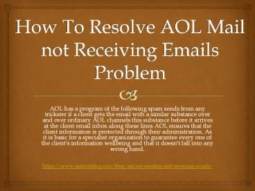 How To Resolve AOL Mail not Receiving Emails Problem