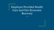 Employer Provided Health Care And Our Economic Recovery