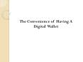 The Convenience of Having a Digital Wallet (1) PowerPoint PPT Presentation
