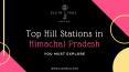 Top Hill Stations in Himachal Pradesh you must explore. PowerPoint PPT Presentation