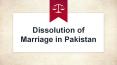 Get Know About Legal Way For Dissolution of Marriage in Pakistan PowerPoint PPT Presentation