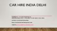 Car Hire in Delhi | Car Rental in Delhi | Car On Rent in Delhi PowerPoint PPT Presentation