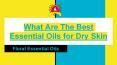 Organic Essential Oils For Dry Skin PowerPoint PPT Presentation