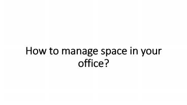 How to manage space in your office?