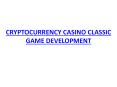 CRYPTOCURRENCY CASINO CLASSIC GAME DEVELOPMENT PowerPoint PPT Presentation