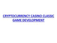 CRYPTOCURRENCY CASINO CLASSIC GAME DEVELOPMENT