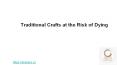 Traditional Crafts at the Risk of Dying PowerPoint PPT Presentation