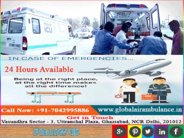 Global Air Ambulance in Delhi with the Air Medical Evacuation Support with the Expertise Medical Faculty