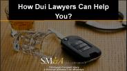 How Dui Lawyers Can Help You?