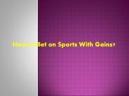 How to Bet on Sports With Gains?