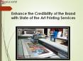 Enhance the Credibility of the Brand with State of the Art Printing Services PowerPoint PPT Presentation
