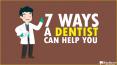 7 Ways A Dentist Can Help You PowerPoint PPT Presentation