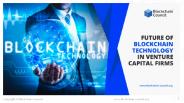 Future Of Blockchain Technology In Venture Capital Firms