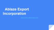 Ablaze Export Incorporation