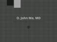 O. John Ma, MD - Healthcare Consultant PowerPoint PPT Presentation