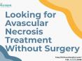 Looking for Avascular Necrosis Treatment Without Surgery PowerPoint PPT Presentation