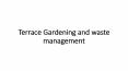 Terrace Gardening and waste management PowerPoint PPT Presentation