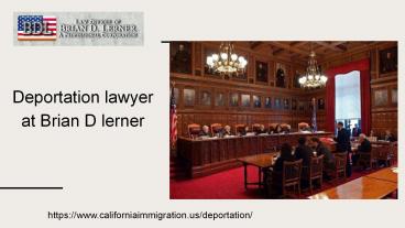Choose best deportation lawyer at Brian D Lerner