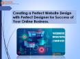 Creating a Perfect Website Design with Perfect Designer for Success of Your Online Business. PowerPoint PPT Presentation