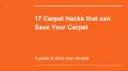 17 Carpet Hacks that can Save Your Carpet PowerPoint PPT Presentation