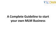 A Complete Guideline to start your own MLM Business