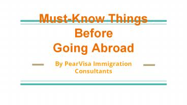 Must-Know Things Before Going Abroad