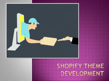 Customize Your Own Shopify Theme Development - Oshin Web Solution