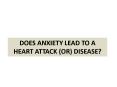 Does Anxiety Leads to Heart Attack PowerPoint PPT Presentation