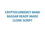 CRYPTOCURRENCY BANK BAZAAR READY MADE CLONE SCRIPT