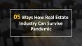 How Real Estate Industry Could Overcome From COVID-19 Outbreak PowerPoint PPT Presentation