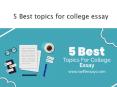 5 best topics for college essay PowerPoint PPT Presentation