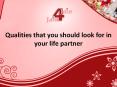 Qualities that you should look for in your life partner PowerPoint PPT Presentation