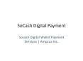 Socash Digital Wallet Payment Services | Ampcus Inc. PowerPoint PPT Presentation