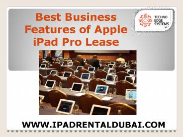 Best Business Features of Apple iPad Pro Lease