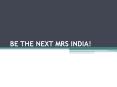 Be the next mrs india! PowerPoint PPT Presentation