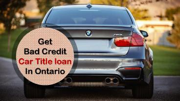 Get Rid of Bad Debts – Car Title Loan Ontario