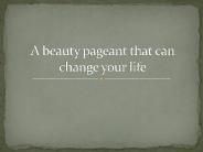 A beauty pageant that can change your life