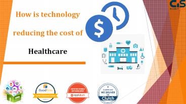 How is technology reducing the cost of healthcare?