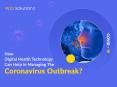 How Digital Health Technology Can Help in Managing The Coronavirus Outbreak? PowerPoint PPT Presentation