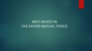 Why Invest in Tax Saver Mutual Funds