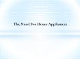 The Need for Home Appliances PowerPoint PPT Presentation